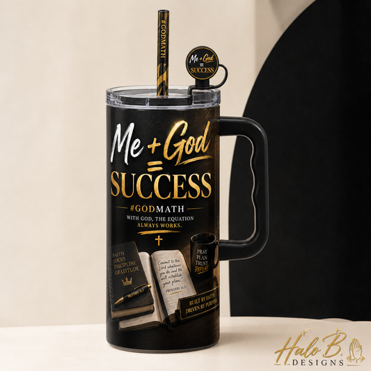 Me plus God equals Success 40oz handled tumbler with printed sublimation straw, lid topper and straw topper