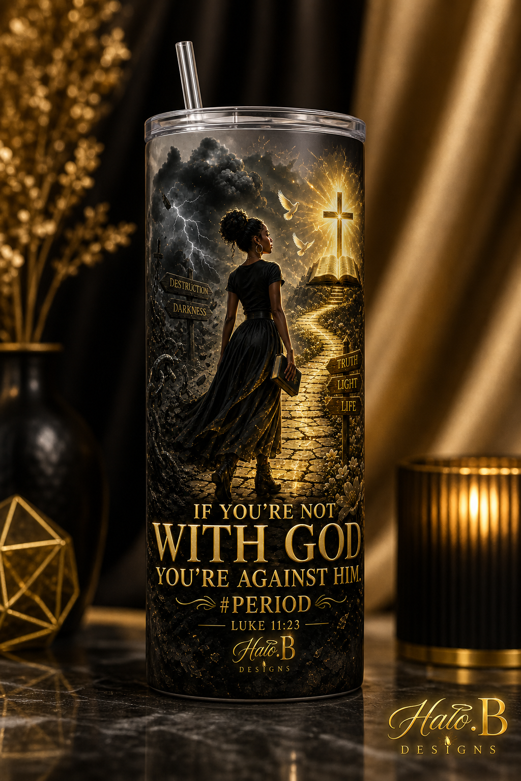 If You're Not With God Luke 11:23 20 oz Christian tumbler